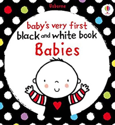 Baby's Very First Black and White Book: Babies